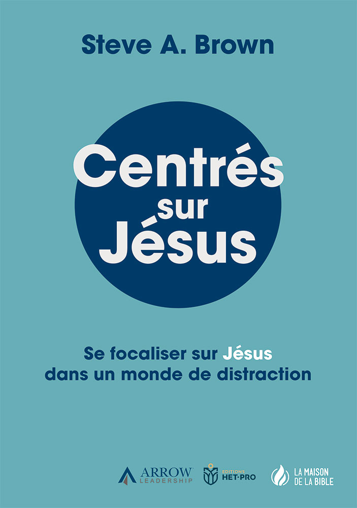 Centrés sur Jésus Centrés sur Jésus
