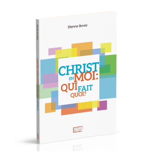 Christ en moi : qui fait quoi ?