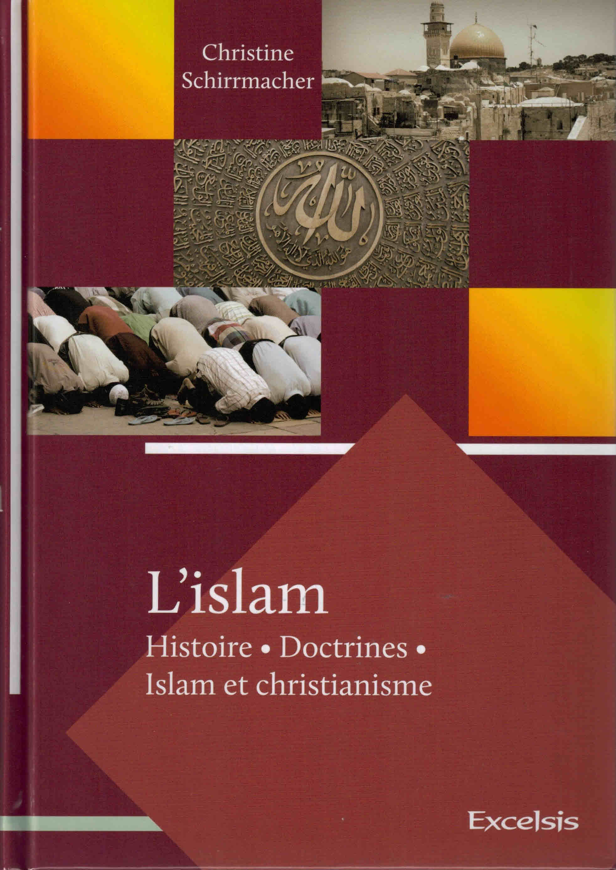 L'islam - histoire - doctrines - islam et christianisme