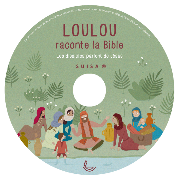 CD 5 - Loulou raconte la Bible - Les disciples parlent de Jésus