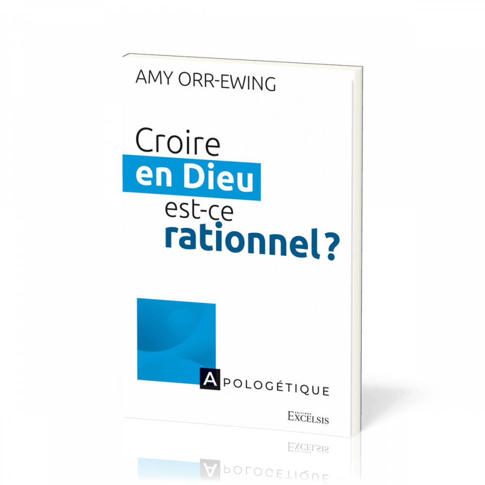 Croire en Dieu est-ce rationnel ?