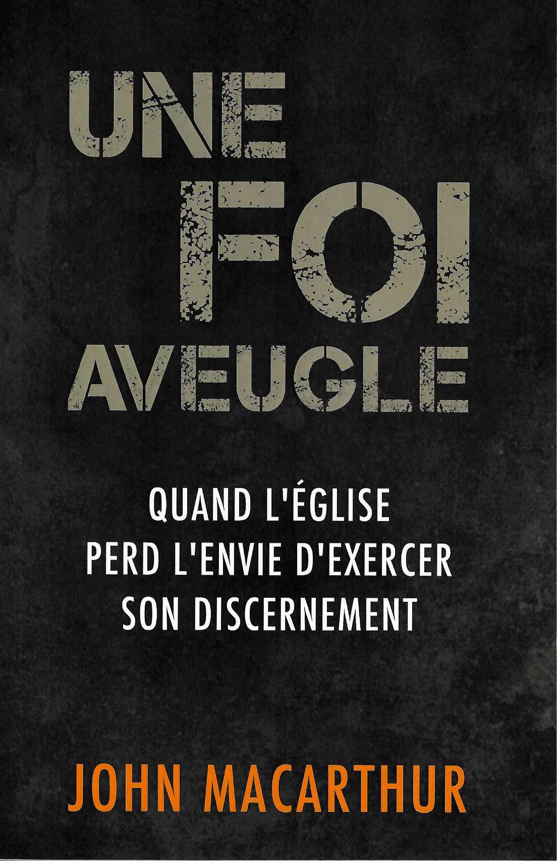 Une foi aveugle - John MacArthur