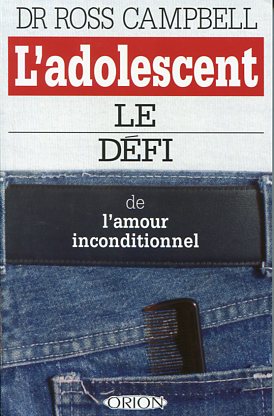 L'adolescent - Le défi de l'amour inconditionnel