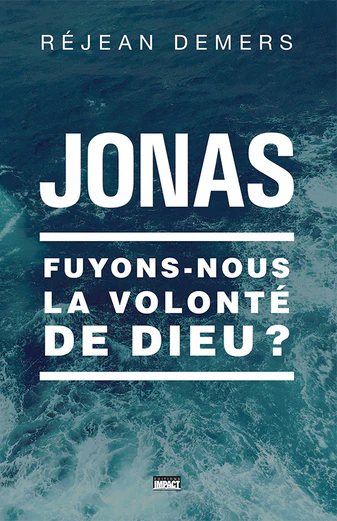 Jonas - Fuyons-nous la volonté de Dieu ?