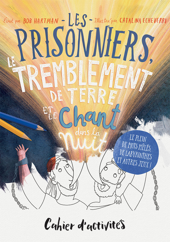 Les prisonniers, le tremblement de terre et le chant dans la nuit - Cahier d'activités