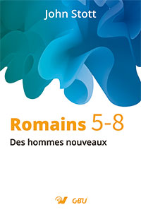 Romains 5-8 - Stott