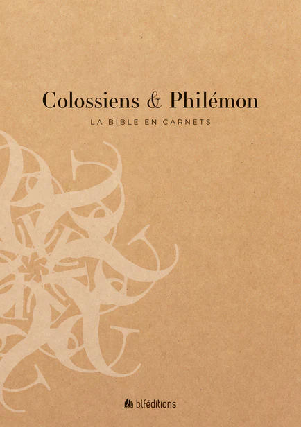 La Bible en carnets - Colossiens & Philémon