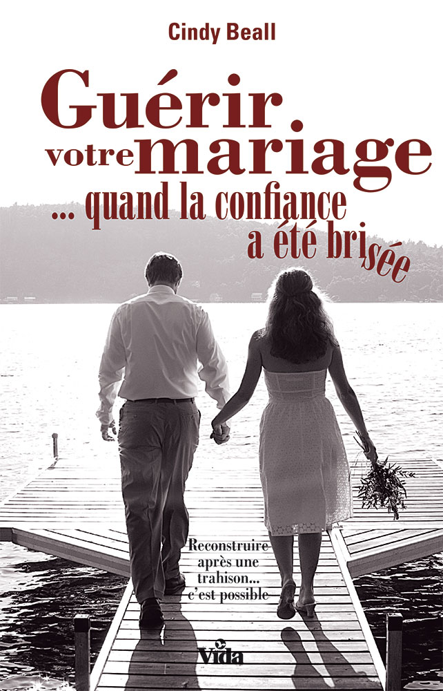 Guérir votre mariage quand la confiance a été brisée