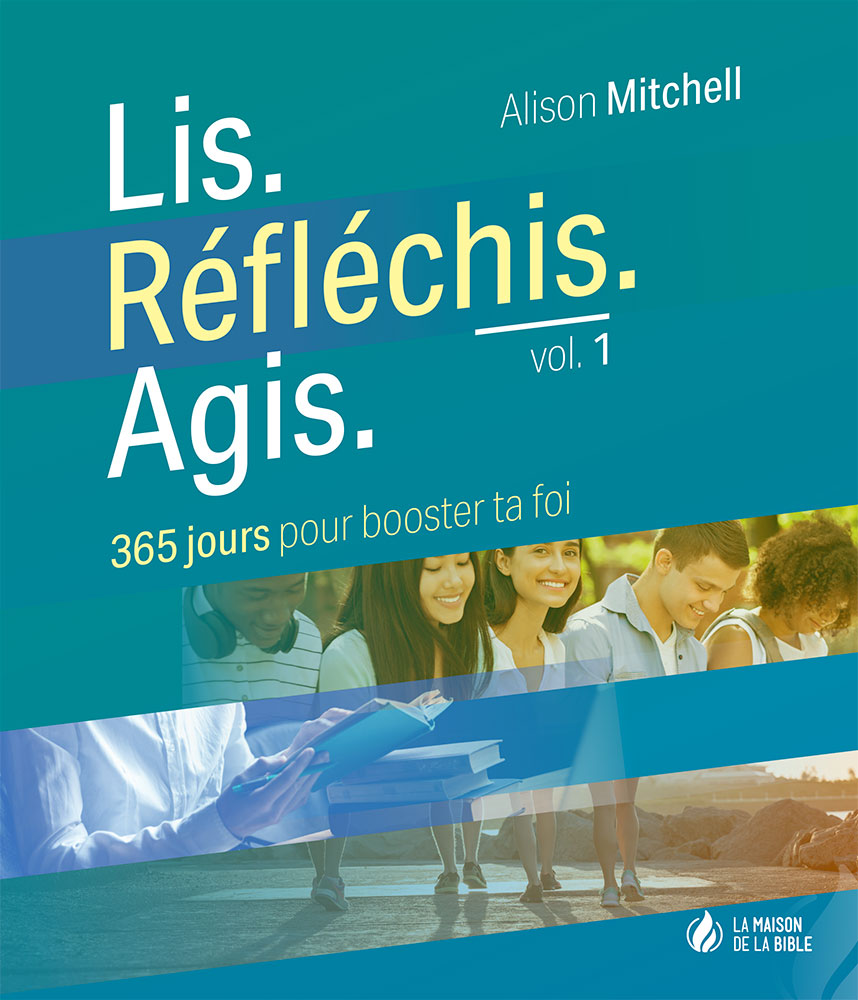 Lis. Réfléchis. Agis.