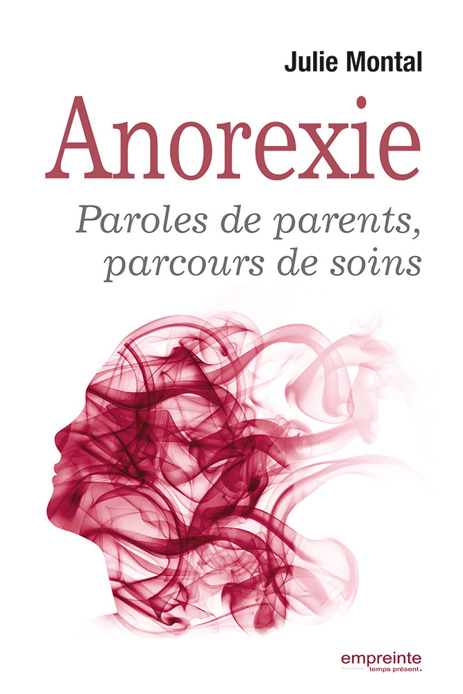 Anorexie - Paroles de parents, parcours de soins