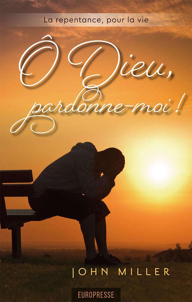 O Dieu, pardonne-moi