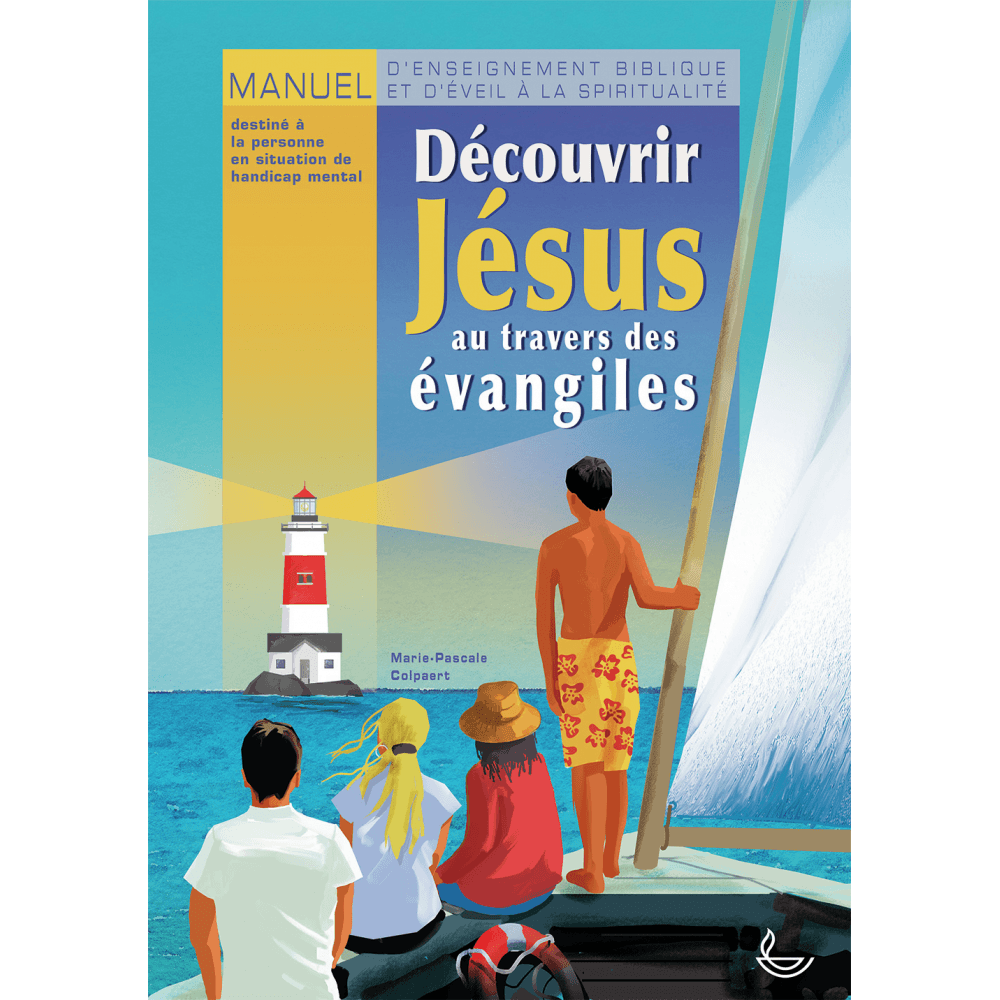 Découvrir Jésus au travers des Évangiles - Manuel