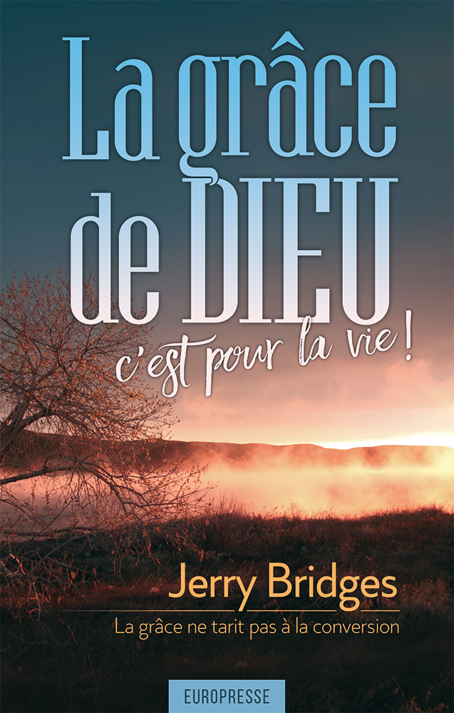 La grâce de Dieu c'est pour la vie