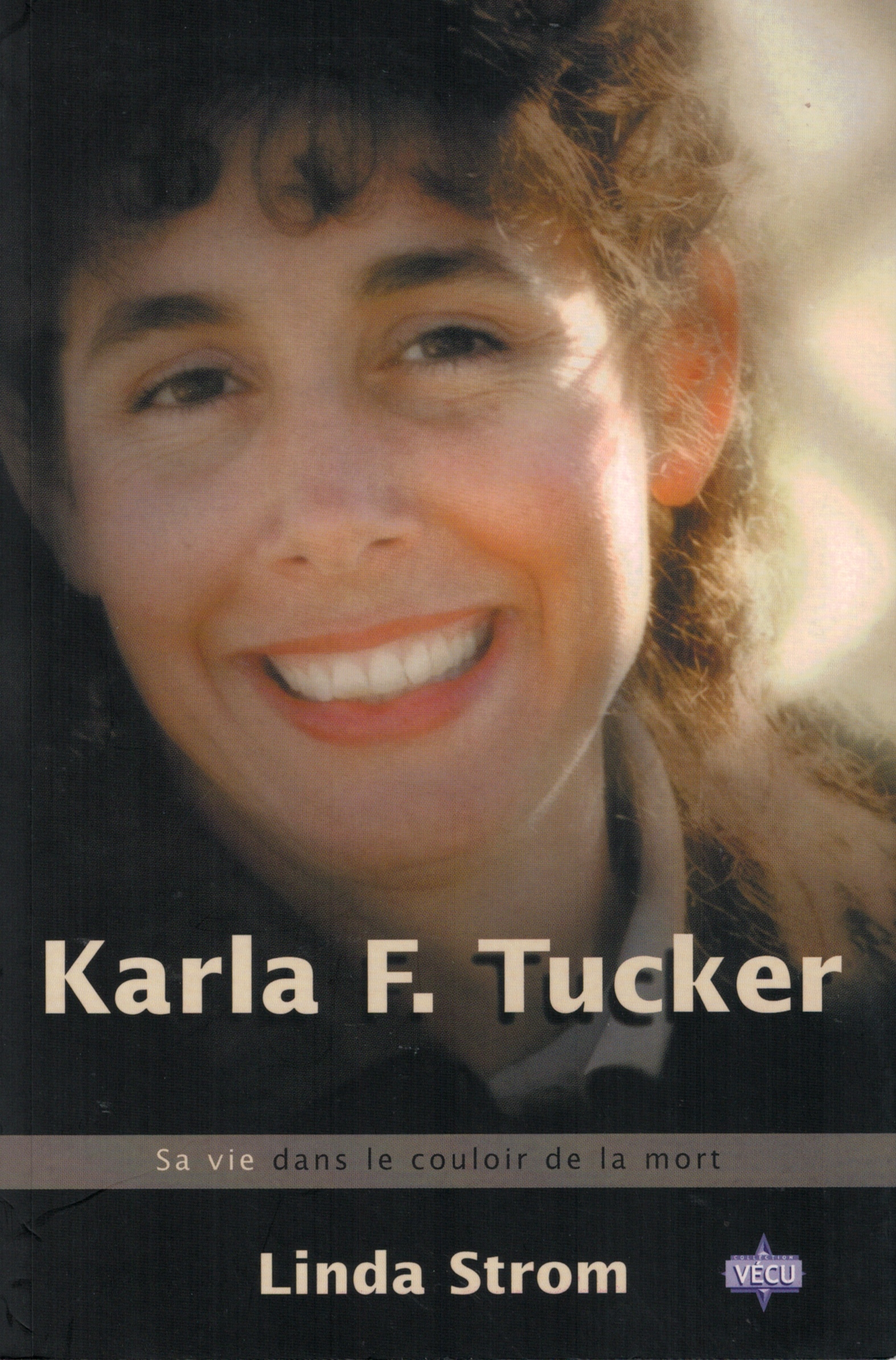 Karla F. Tucker - Sa vie dans le couloir de la mort