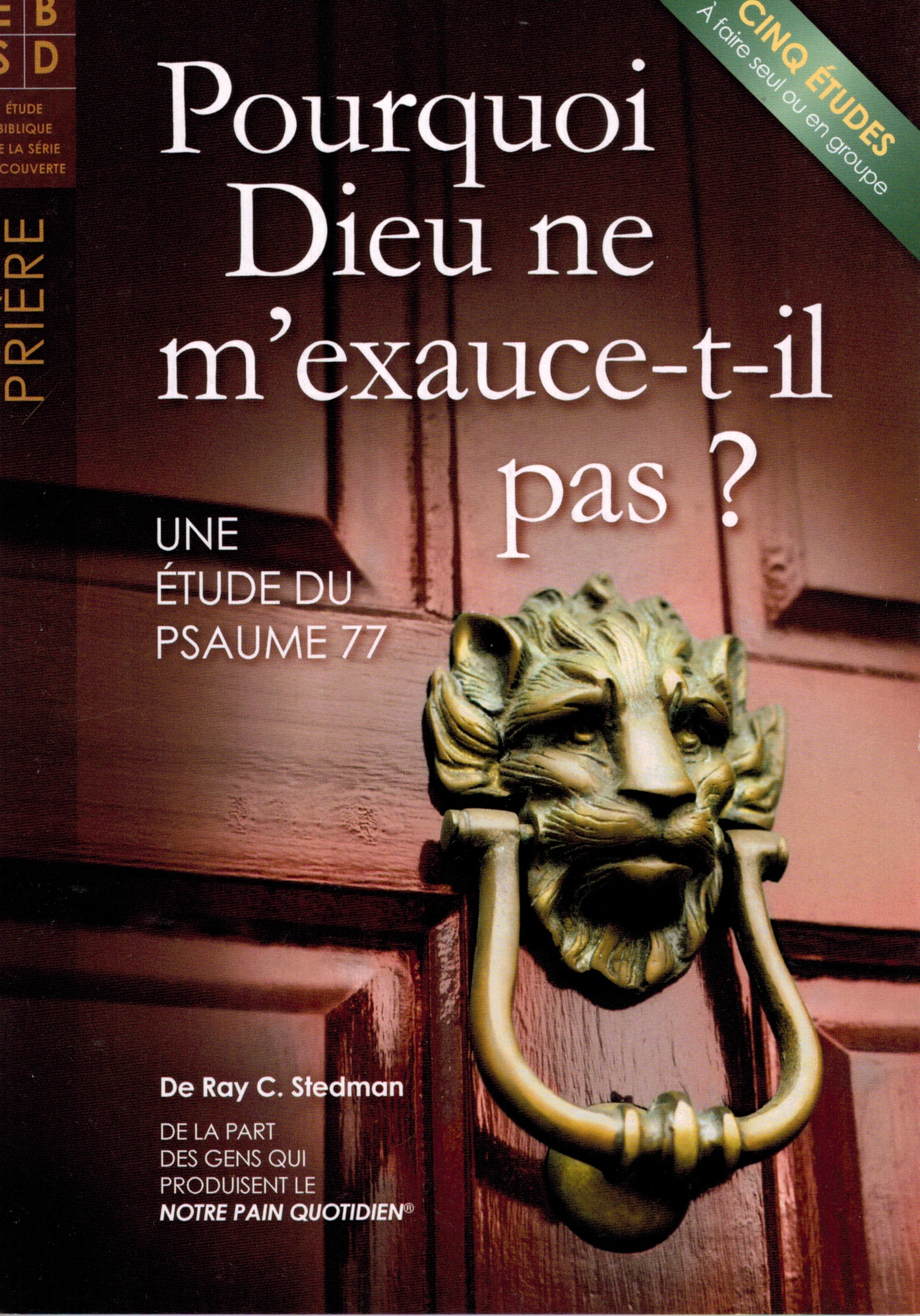 Pourquoi Dieu ne m'exauce-t-il pas ?