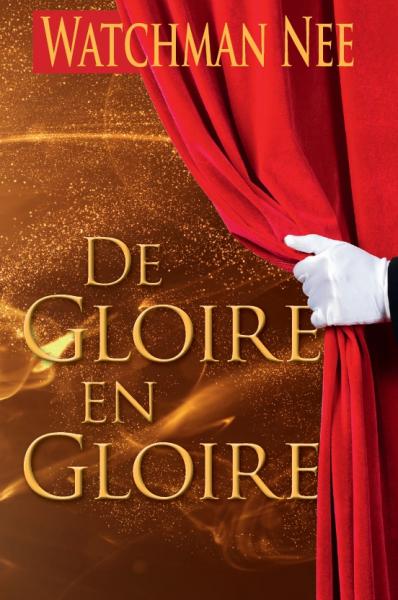 De gloire en gloire - Watchman Nee