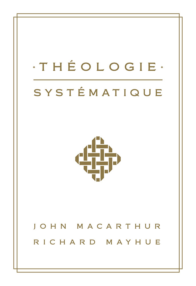 Théologie systématique - MacArthur