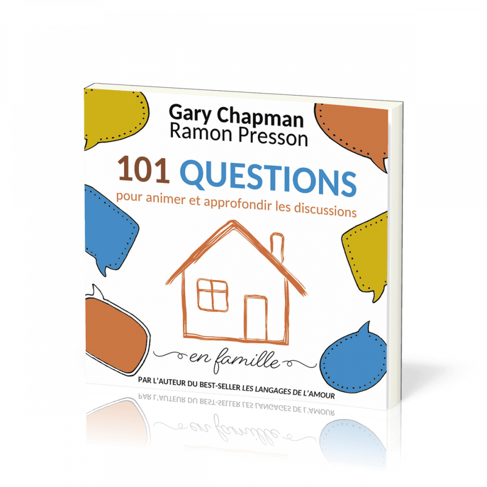 101 questions pour animer et approfondir les discussions en famille