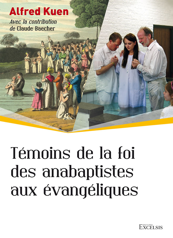 Témoins de la foi des anabaptistes aux évangéliques