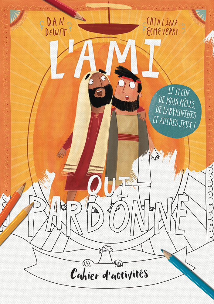 L'ami qui pardonne - Cahier d'activités