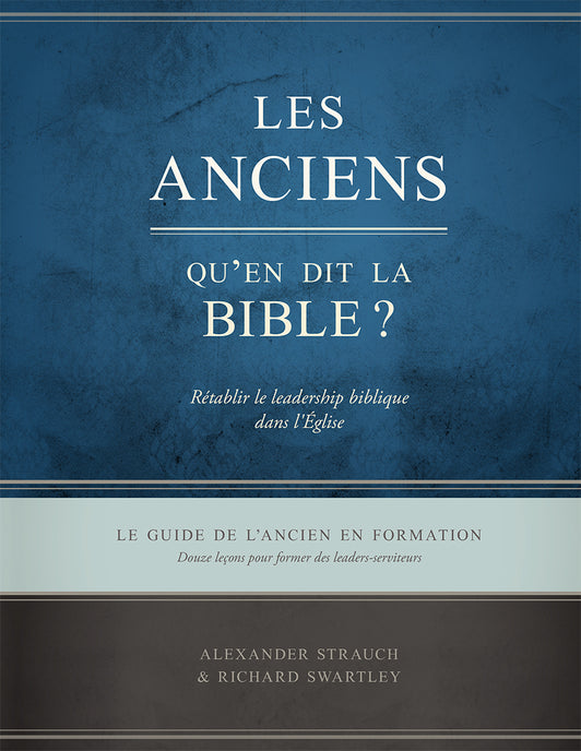 Les anciens : Qu'en dit la Bible ?