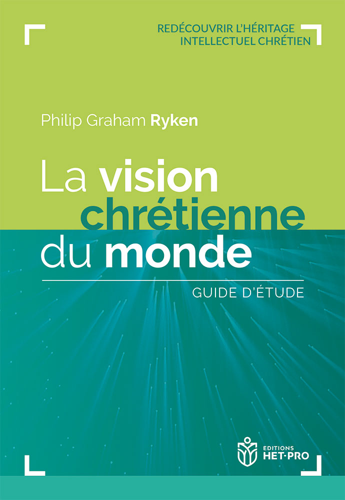 La vision chrétienne du monde - Guide d'étude