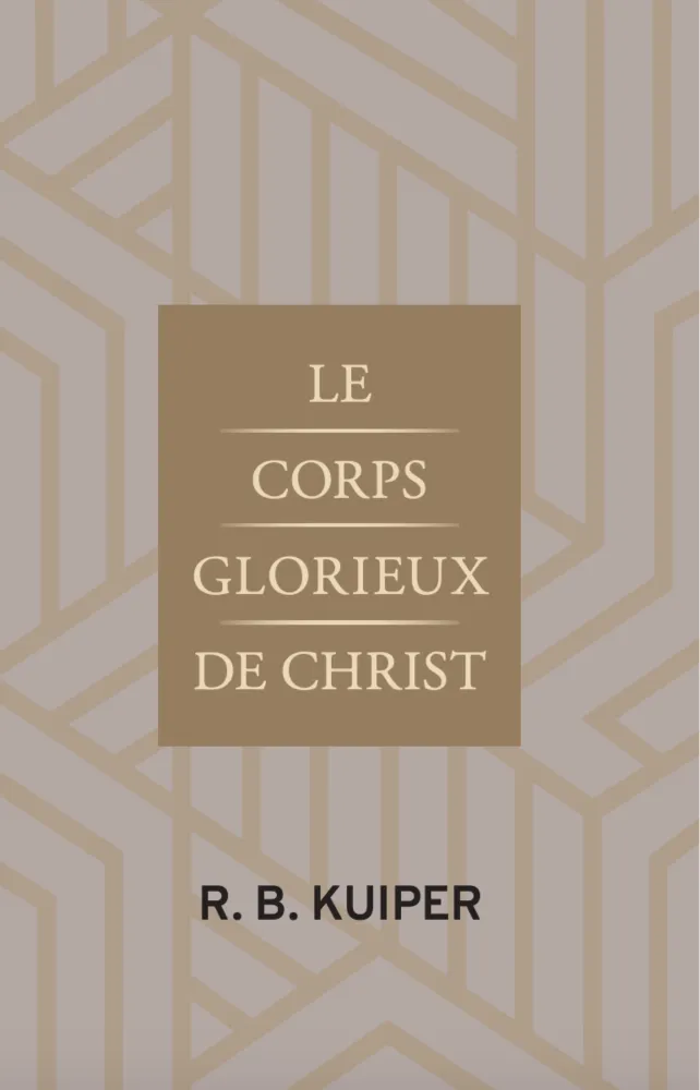 Le corps glorieux de Christ