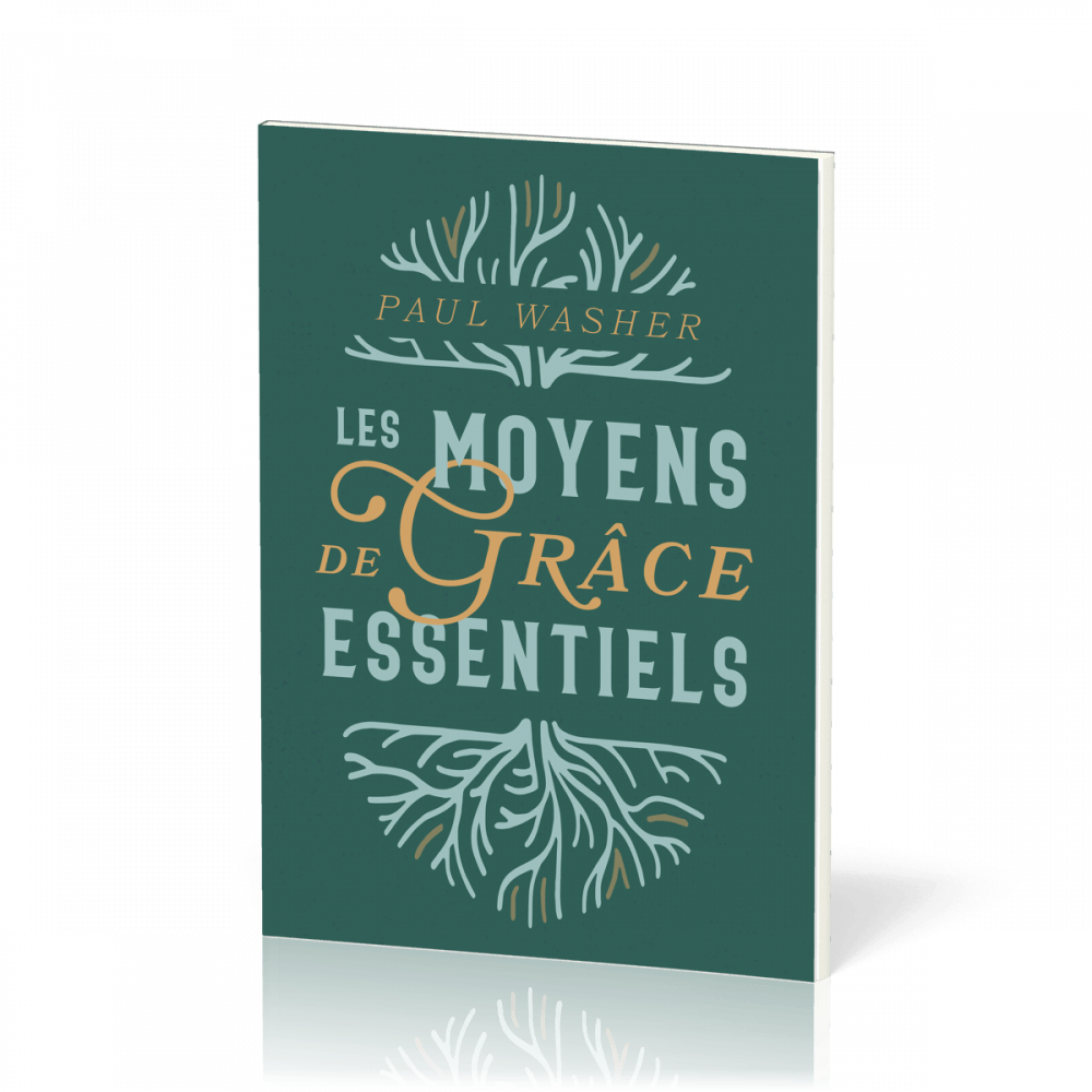 Les moyens de grâce essentiels