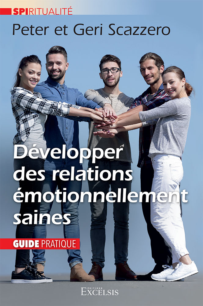 Développer des relations émotionnellement saines - guide pratique