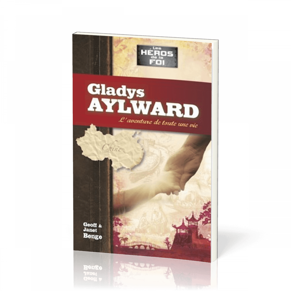 Gladys Aylward - L'aventure de toute une vie