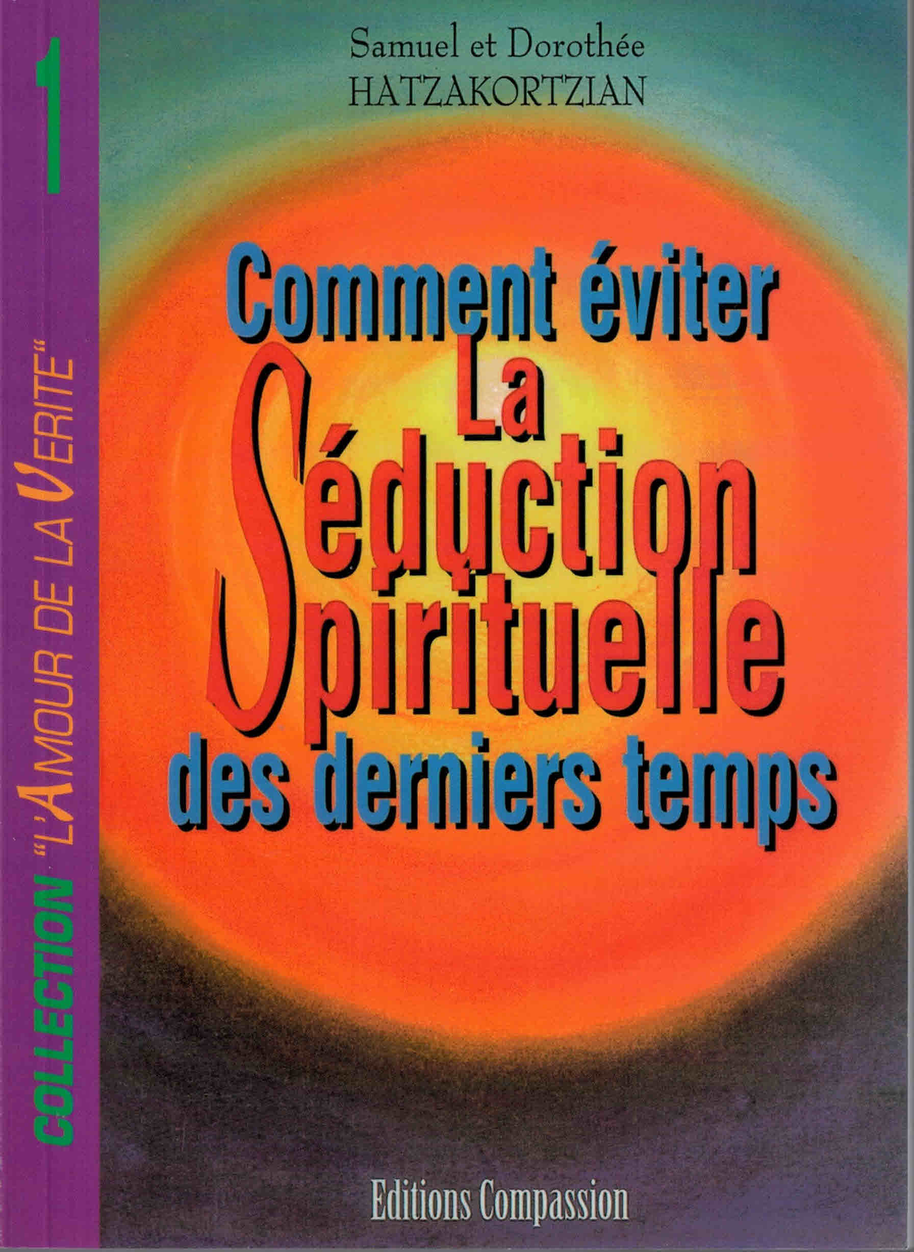 Comment éviter la séduction spirituelle des derniers temps