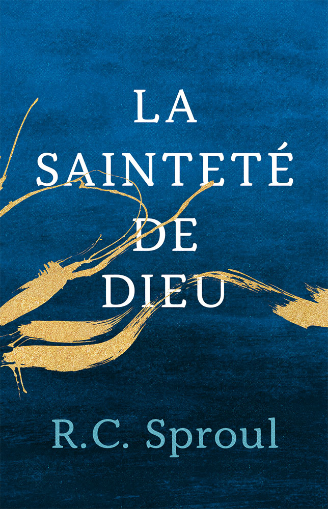 La sainteté de Dieu (Sproul)