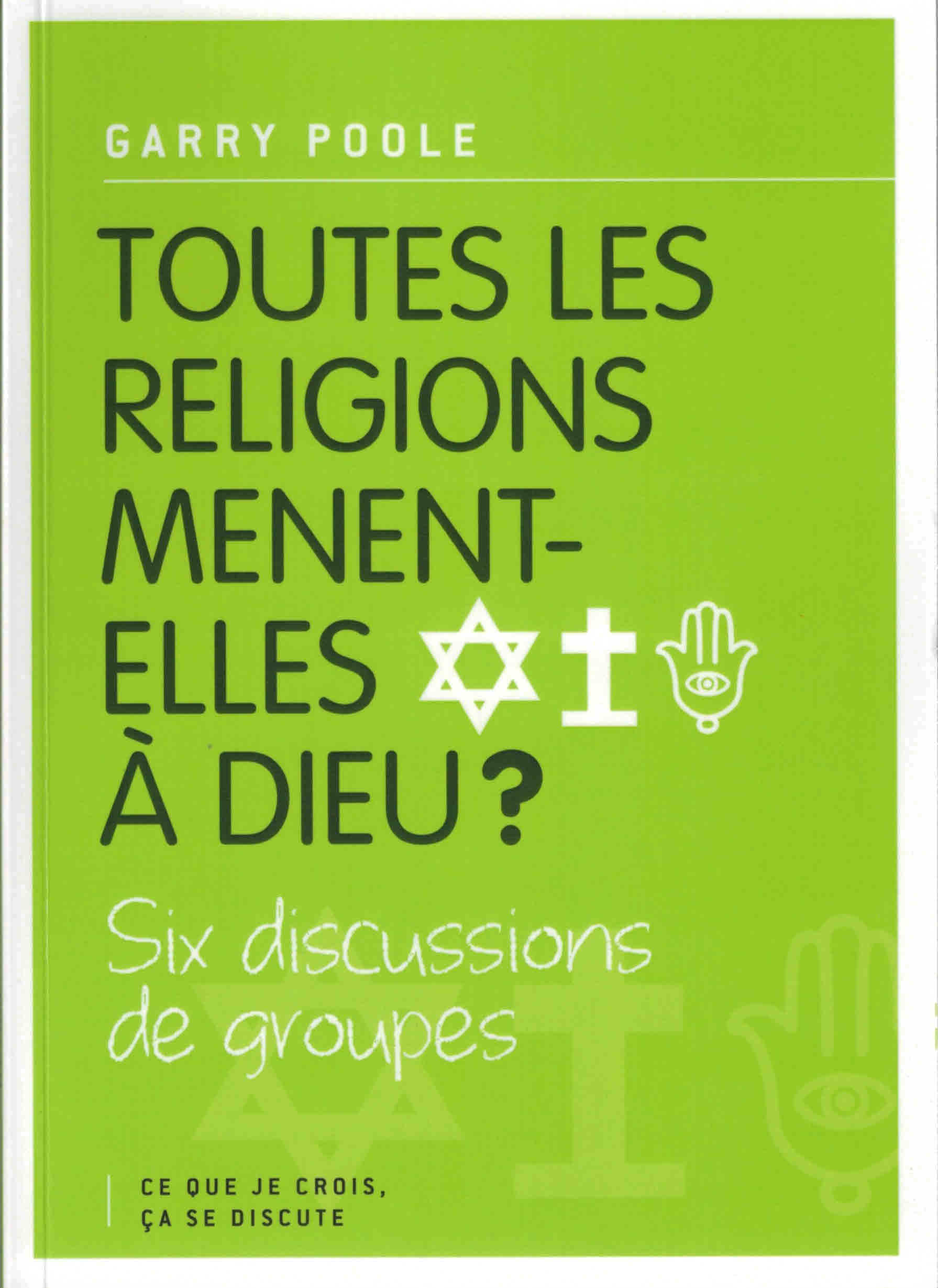 Toutes religions mènent-elles à Dieu?