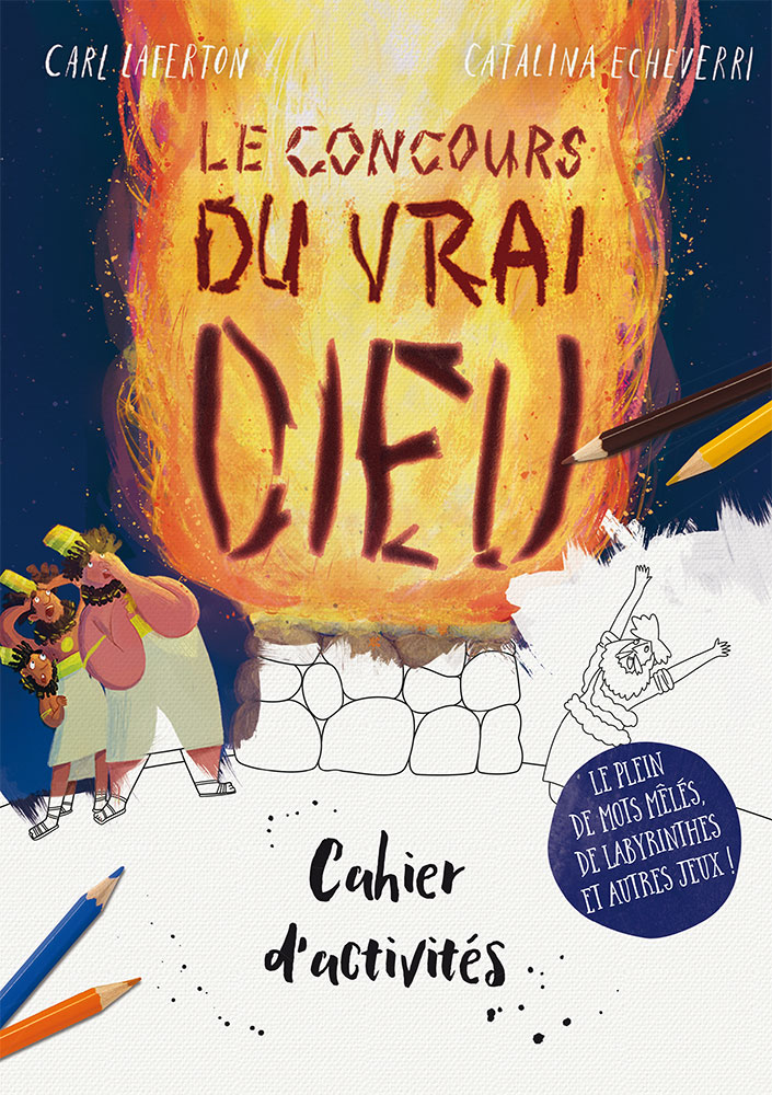 Le concours du vrai Dieu - cahier d'activités