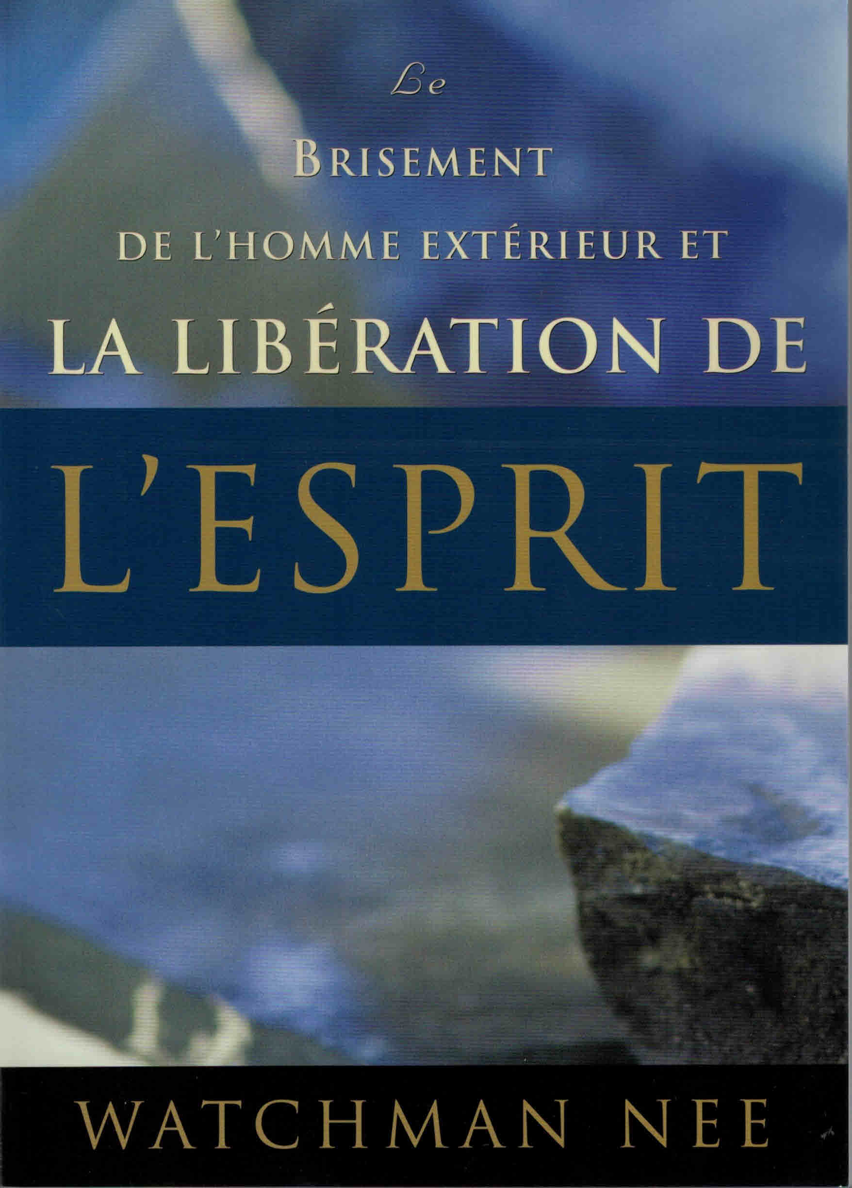 Le brisement de l'homme extérieur et la libération de l'esprit