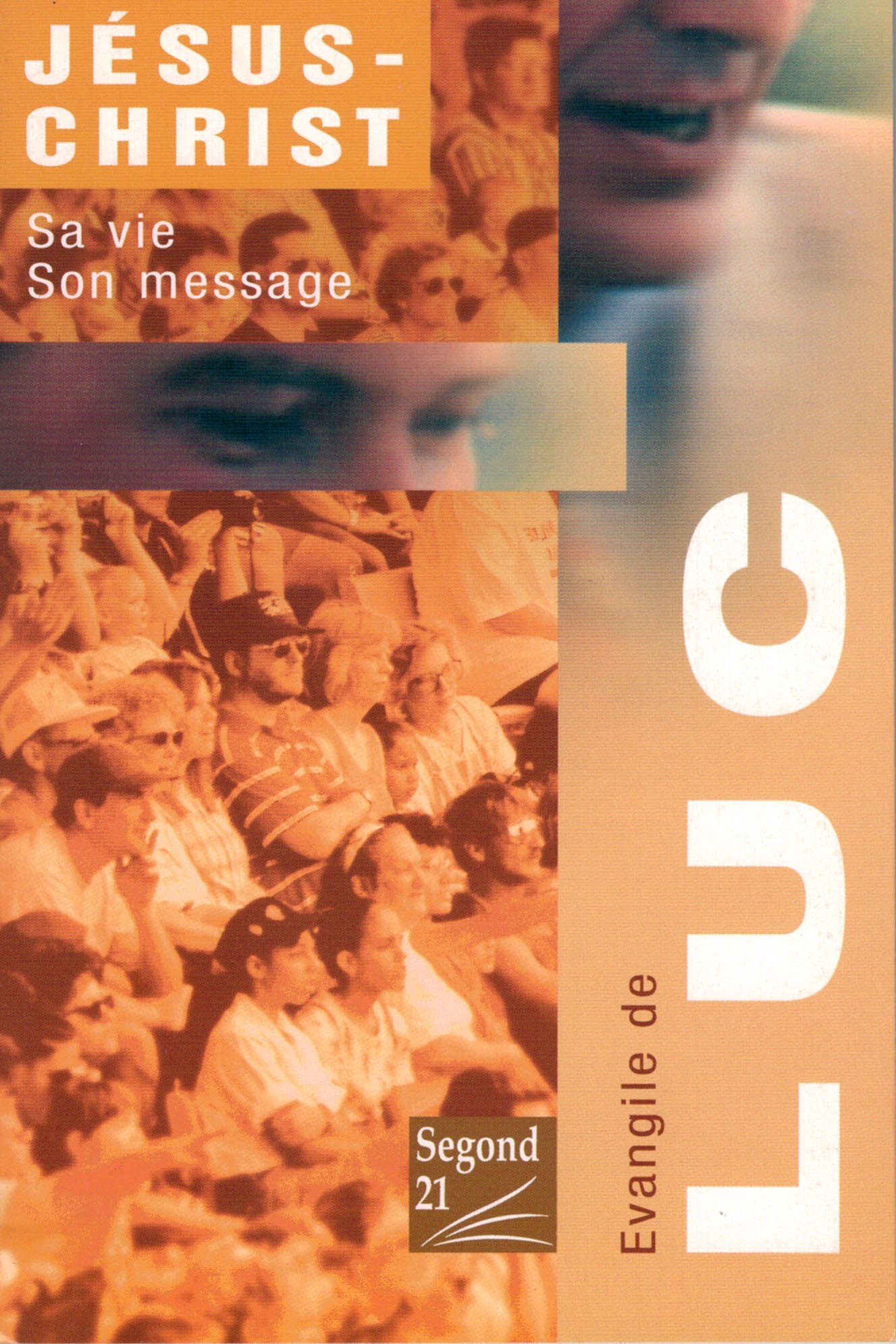 Jésus-Christ Sa vie Son message - Évangile de Luc