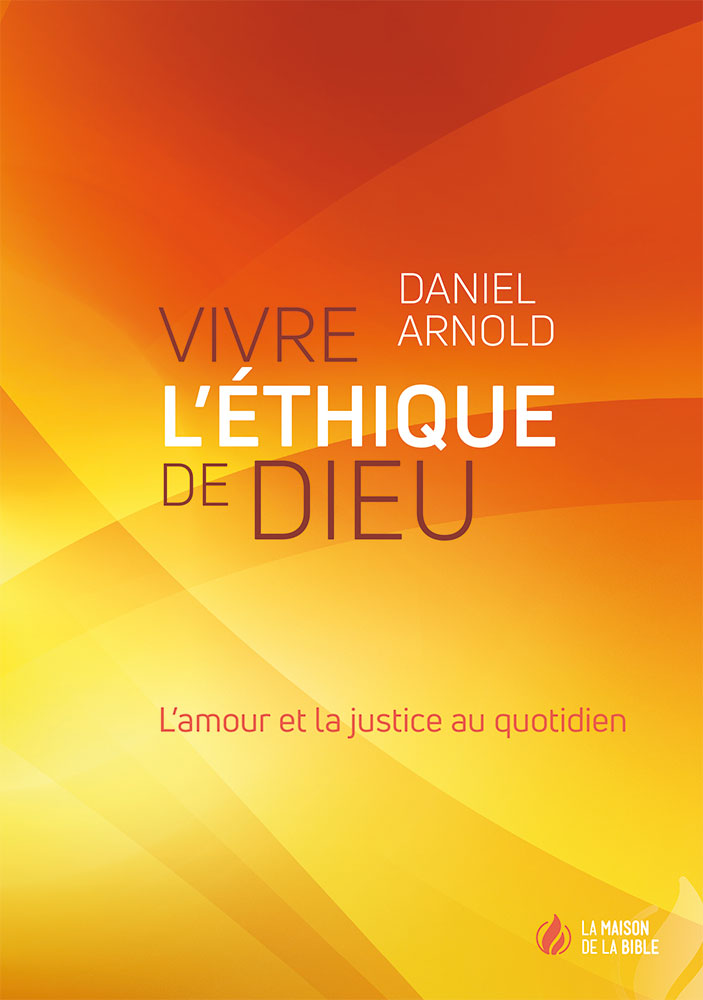 Vivre l'éthique de Dieu