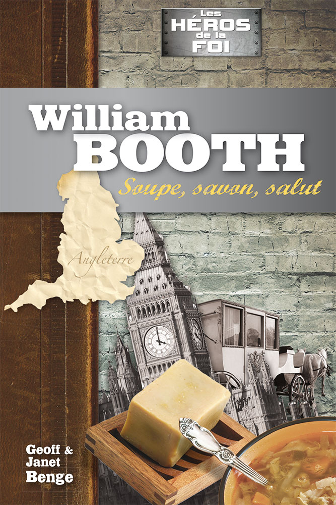 William Booth - Soupe, savon, salut