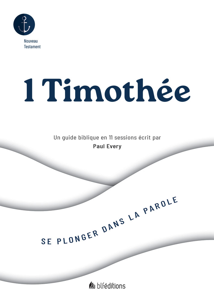 1 Timothée - Un guide biblique