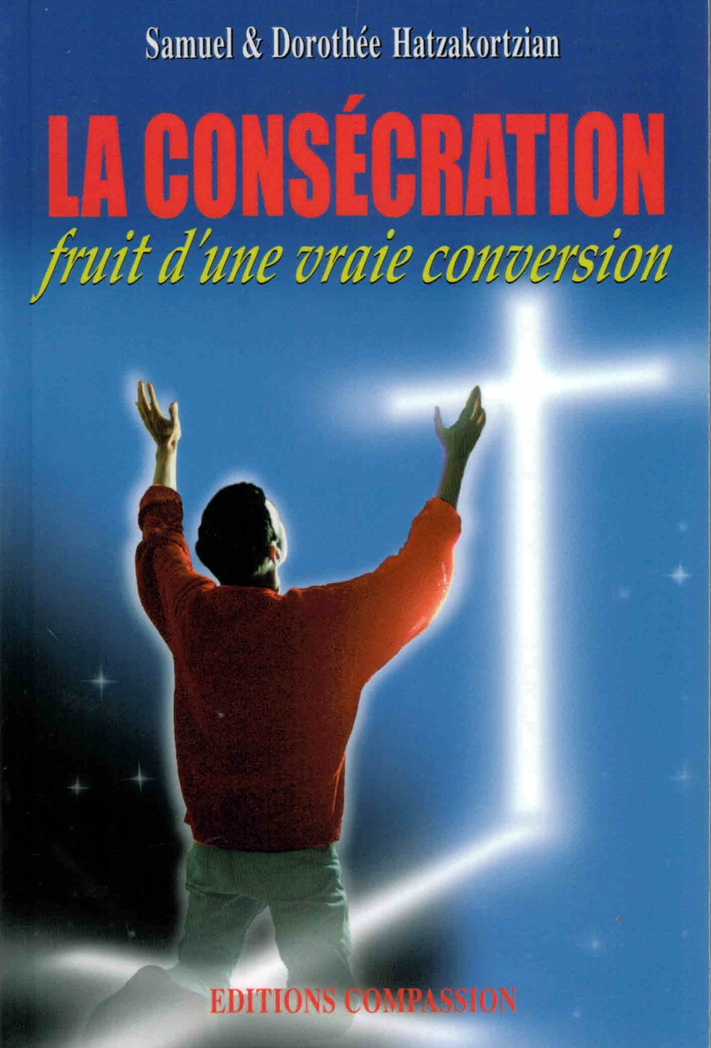 La consécration - Fruit d'une vraie conversion