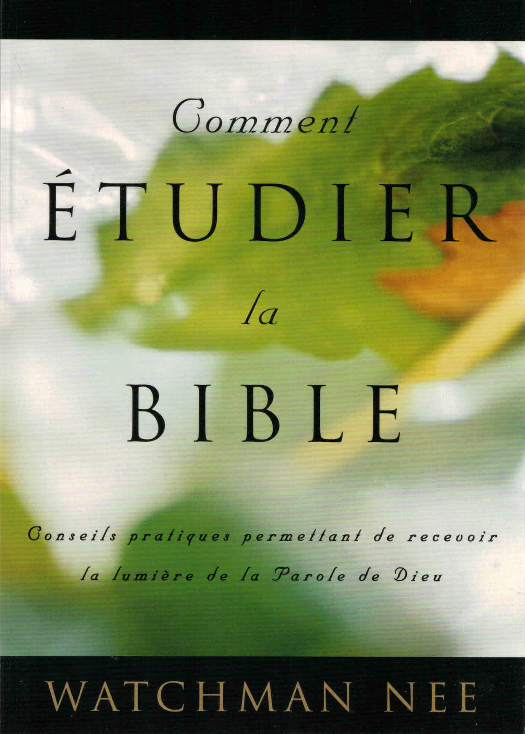 Comment étudier la Bible - W. Nee