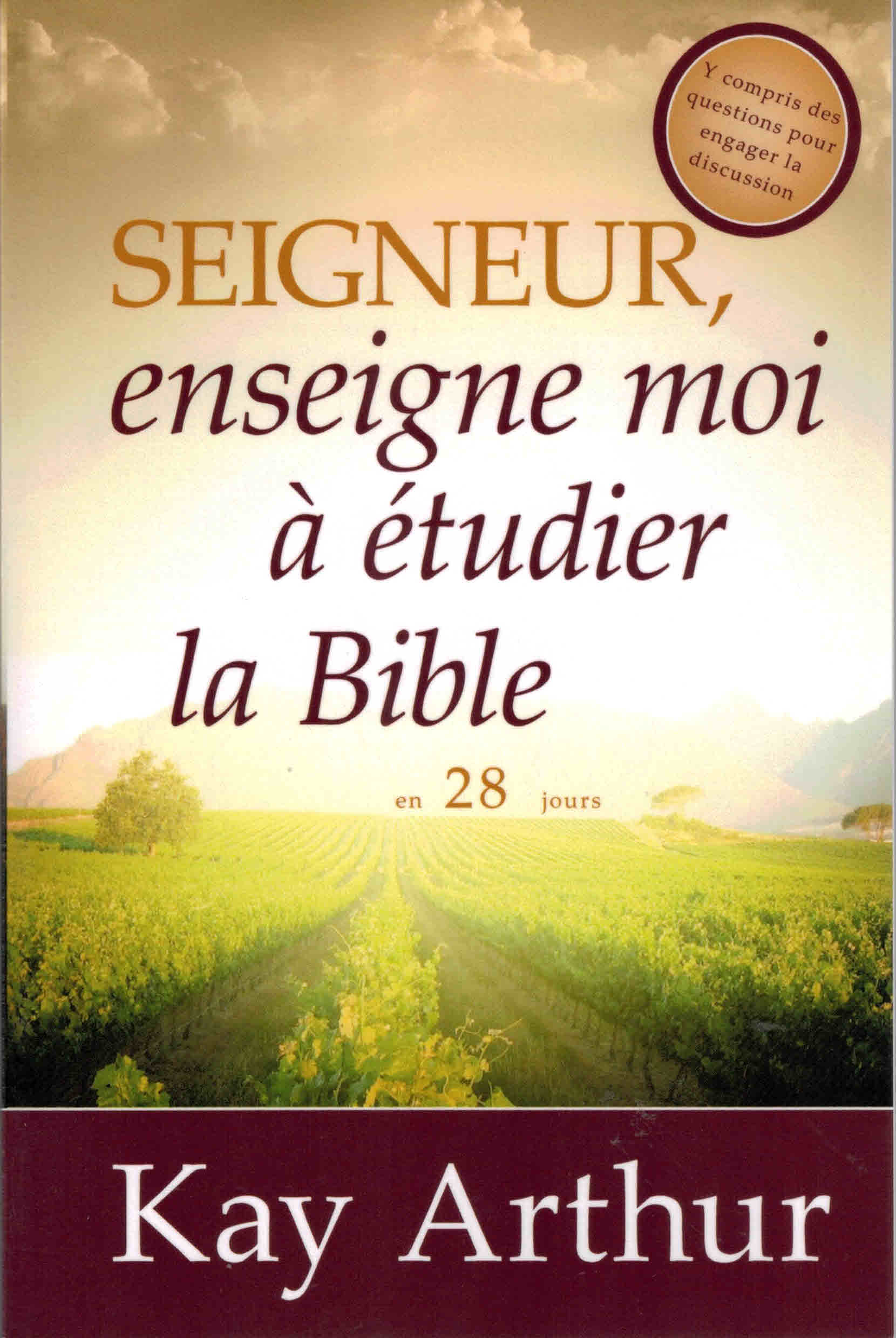 Seigneur enseigne-moi à étudier la Bible en 28 jours