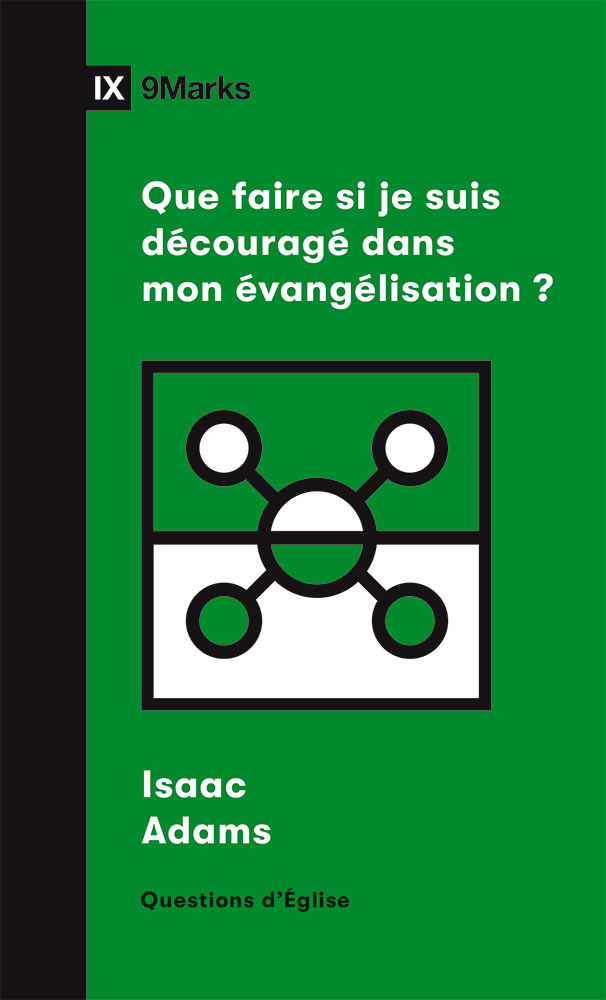 Que faire si je suis découragé dans mon évangélisation ?