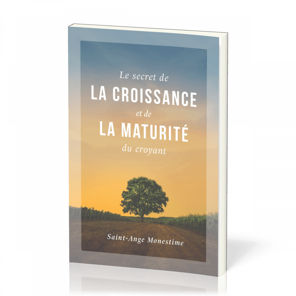 Le secret de la croissance et de la maturité du croyant