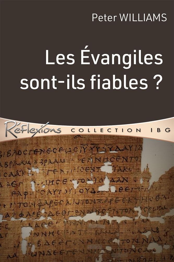 Les Évangiles sont-ils fiables ?