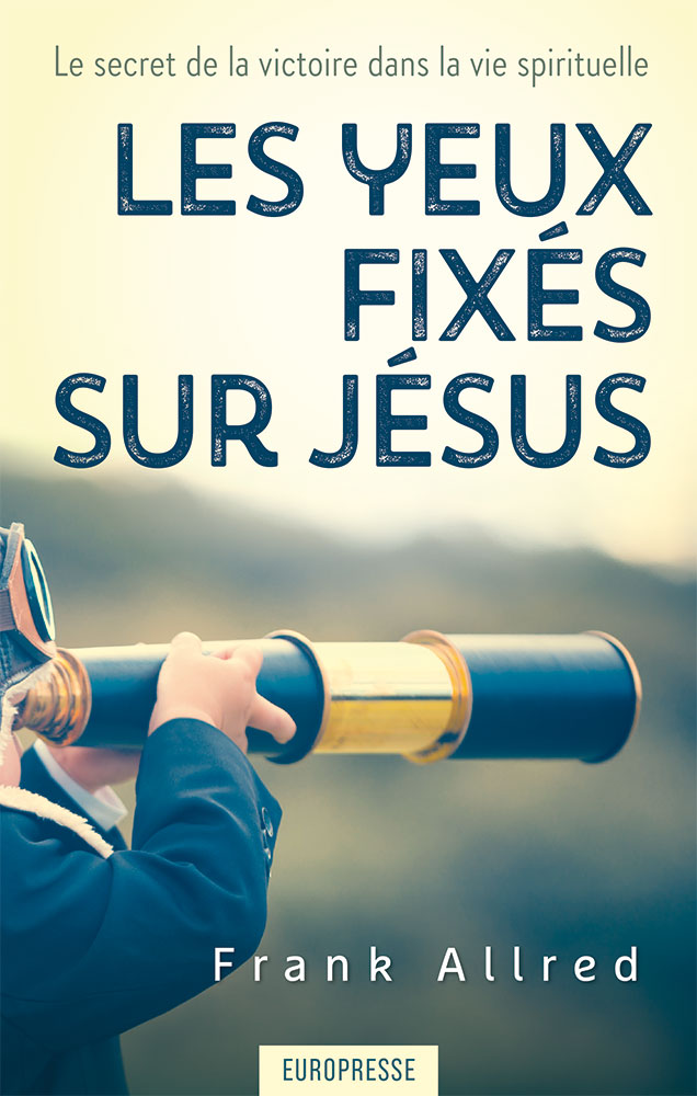 Les yeux fixés sur Jésus