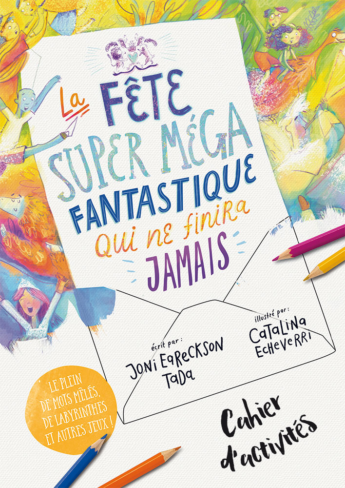 La fête super méga fantastique qui ne finira jamais - Cahier d'activités