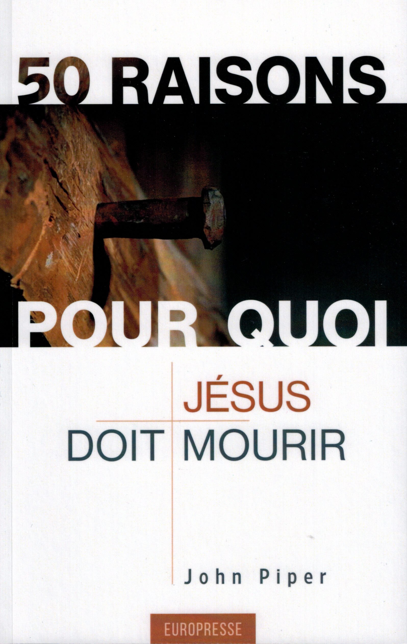 50 raisons pour quoi Jésus doit mourir