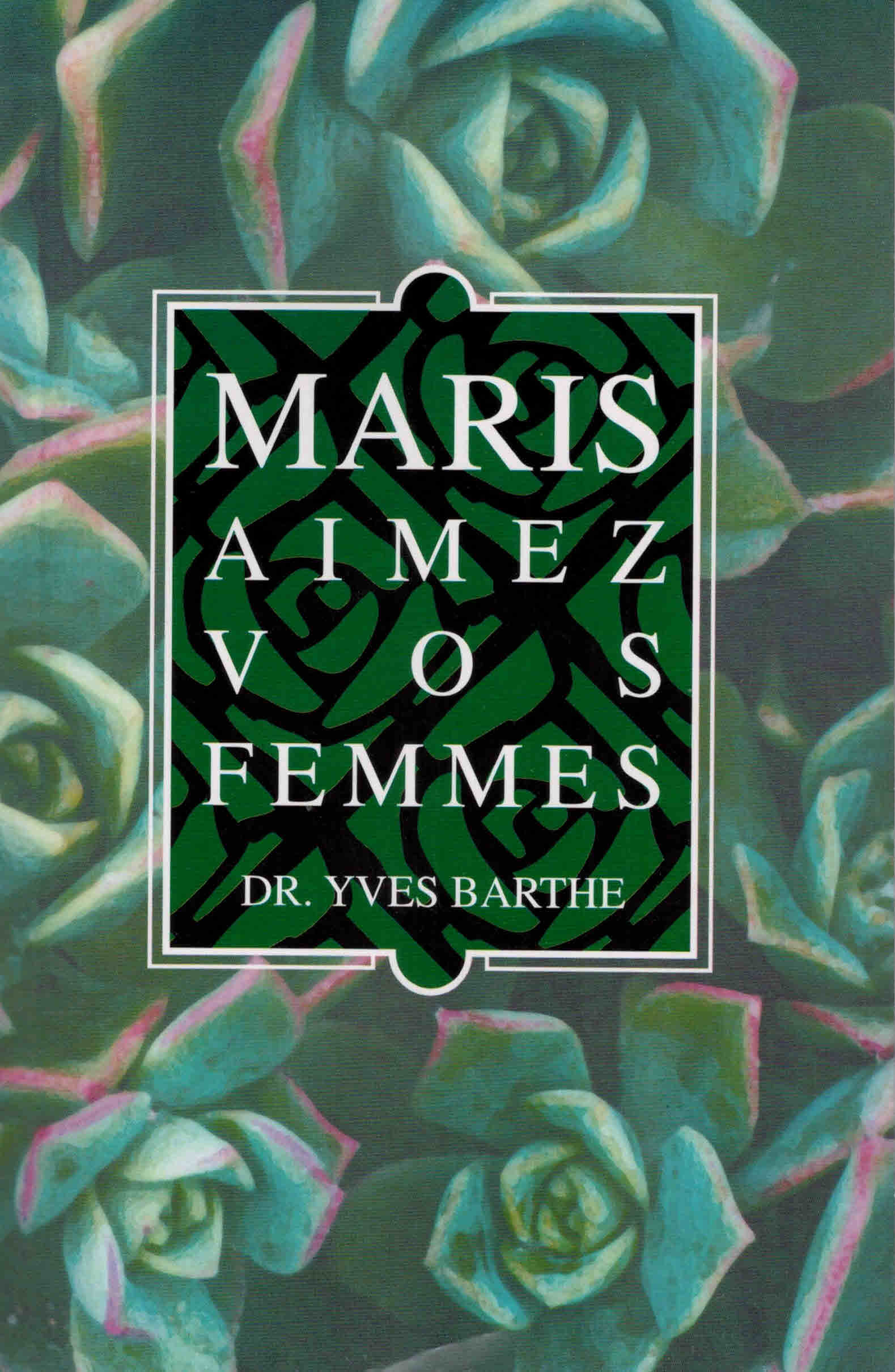 Maris aimez vos femmes