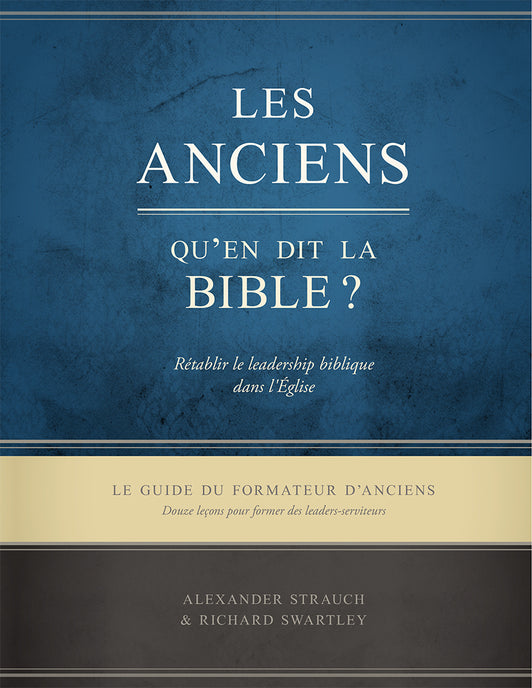 Les anciens : Qu'en dit la Bible ?